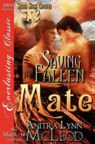 Cover of Saving a Fallen Mate [Rough River Coyotes 3] (Siren Publishing Everlasting Classic Manlove)