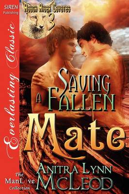 Book cover for Saving a Fallen Mate [Rough River Coyotes 3] (Siren Publishing Everlasting Classic Manlove)