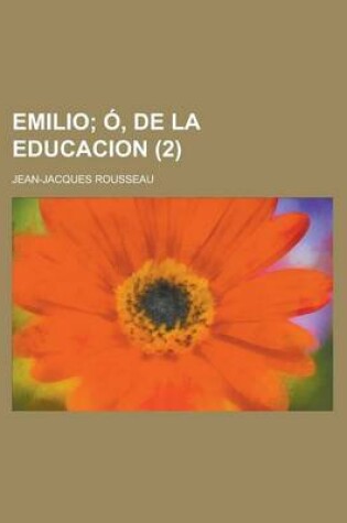 Cover of Emilio (2); O, de La Educacion