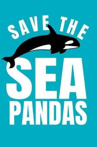Cover of Save the Sea Pandas