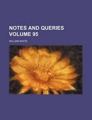 Book cover for Notes and Queries Volume 95