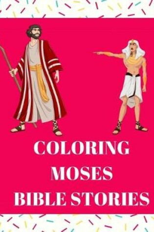 Cover of Coloring Moses Bible Stories