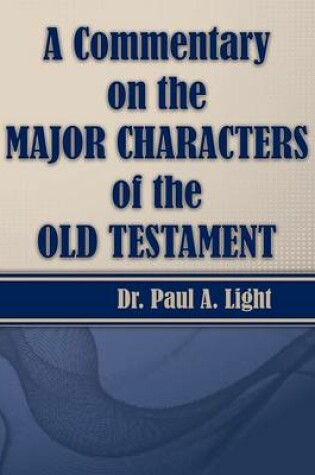 Cover of A Commentary on the Major Bible Characters of the Old Testament