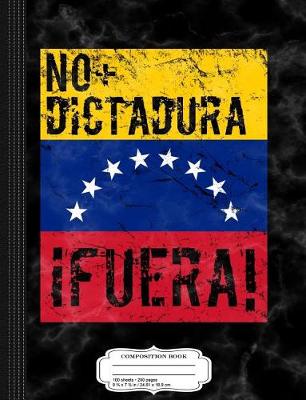 Book cover for No Dictadura Fuera Madura Protest Composition Notebook