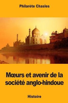 Book cover for Moeurs et avenir de la societe anglo-hindoue