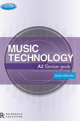 Cover of Edexcel A2 Music Technology Revision Guide