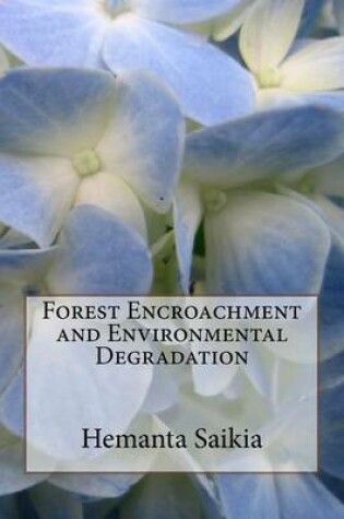 Cover of Forest Encroachment and Environmental Degradation