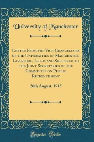 Cover of Letter from the Vice-Chancellors of the Universities of Manchester, Liverpool, Leeds and Sheffield to the Joint Secretaries of the Committee on Public Retrenchment