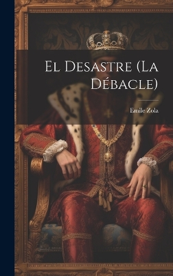 Book cover for El Desastre (la Débacle)