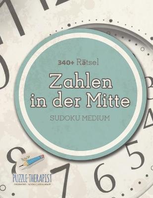 Book cover for Zahlen in der Mitte Sudoku Medium (340+ Ratsel)