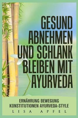Book cover for Gesund Abnehmen Und Schlank Bleiben Mit Ayurveda