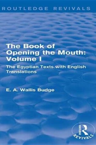 Cover of The Book of Opening the Mouth: Vol. I (Routledge Revivals)