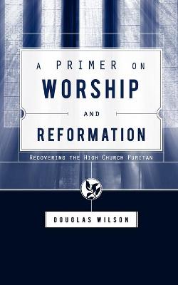 Cover of A Primer on Worship and Reformation