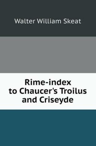 Cover of Rime-index to Chaucer's Troilus and Criseyde