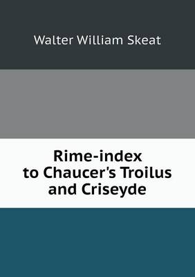 Book cover for Rime-index to Chaucer's Troilus and Criseyde