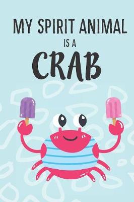 Book cover for My Spirit Animal Is A Crab