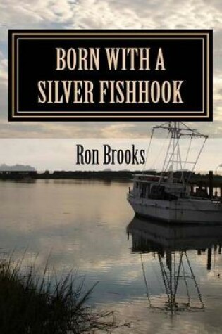 Cover of Born with a Silver Fishhook