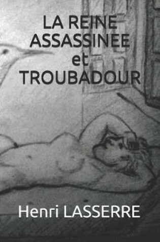 Cover of LA REINE ASSASSINEE et TROUBADOUR