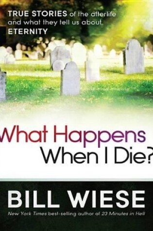 Cover of What Happens When I Die?