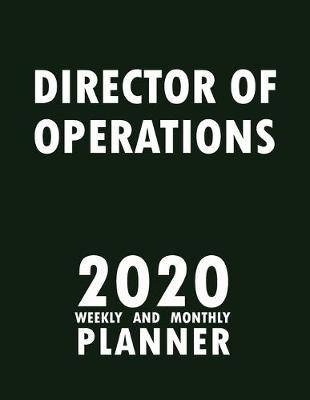 Book cover for Director of Operations 2020 Weekly and Monthly Planner