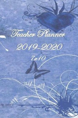 Cover of Teacher Planner 2019 - 2020 - 7 X 10