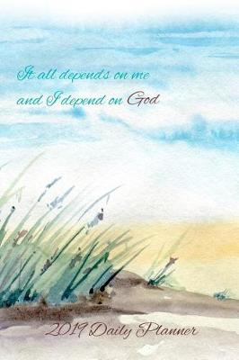 Book cover for It All Depends on Me and I Depend on God