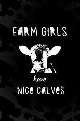 Book cover for Farm Girls Have Nice Calves