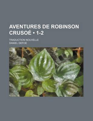 Book cover for Aventures de Robinson Crusoe (1-2); Traduction Nouvelle