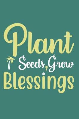 Book cover for Plant Seeds, Grow Blessings