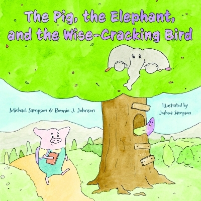 Book cover for The Pig, the Elephant, and the Wise-Cracking Bird
