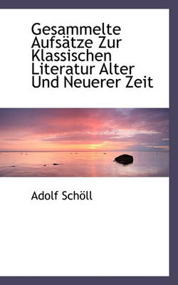 Book cover for Gesammelte Aufsatze Zur Klassischen Literatur Alter Und Neuerer Zeit