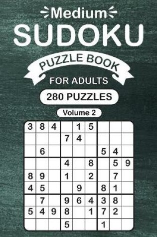 Cover of Medium Sudoku Puzzle Book For Adults Volume 2