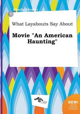 Book cover for What Layabouts Say about Movie an American Haunting