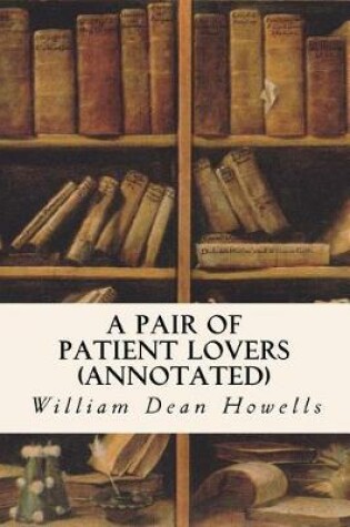 Cover of A Pair of Patient Lovers (annotated)