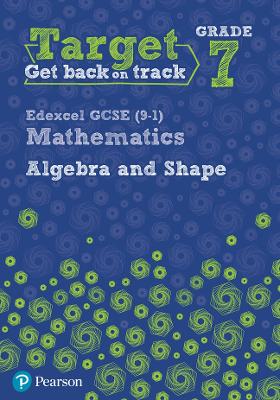 Cover of Target Grade 7 Edexcel GCSE (9-1) Mathematics Algebra and Shape Workbook