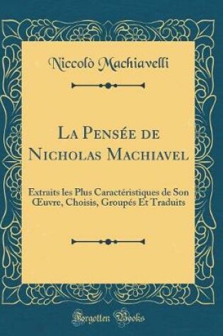 Cover of La Pensee de Nicholas Machiavel