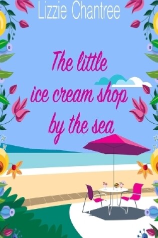 Cover of The little ice cream shop by the sea