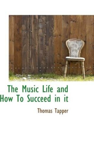 Cover of The Music Life and How to Succeed in It