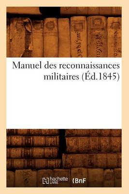 Book cover for Manuel Des Reconnaissances Militaires (Éd.1845)