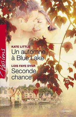 Book cover for Un Automne a Blue Lake - Seconde Chance (Harlequin Passions)