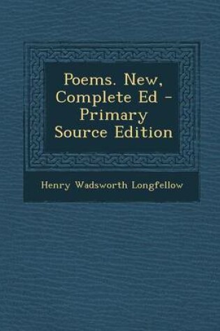 Cover of Poems. New, Complete Ed - Primary Source Edition