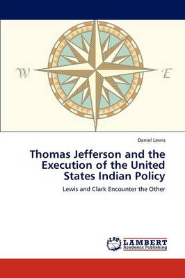 Book cover for Thomas Jefferson and the Execution of the United States Indian Policy