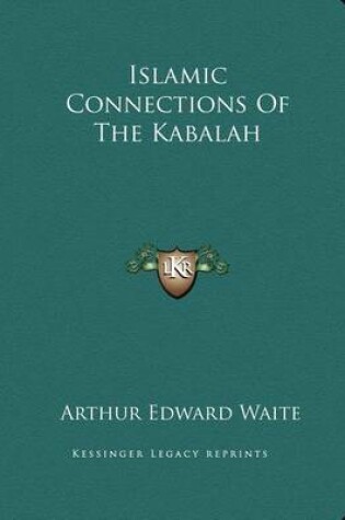 Cover of Islamic Connections of the Kabalah