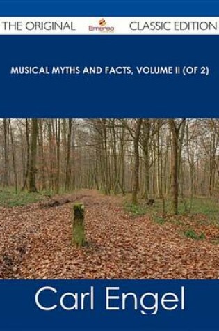 Cover of Musical Myths and Facts, Volume II (of 2) - The Original Classic Edition