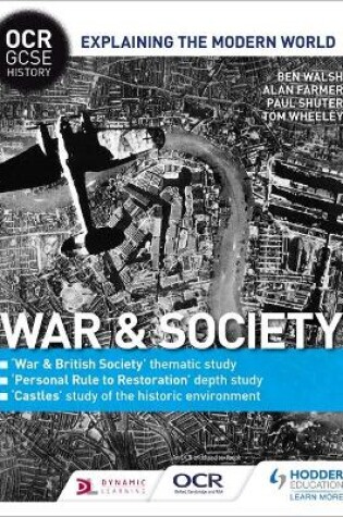 Cover of OCR GCSE History Explaining the Modern World: War & Society, Personal Rule to Restoration and the Historic Environment