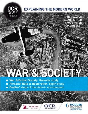 Cover of OCR GCSE History Explaining the Modern World: War & Society, Personal Rule to Restoration and the Historic Environment