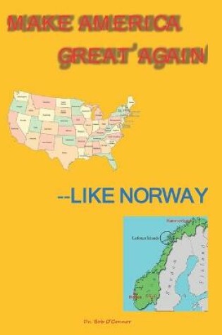 Cover of Make America Great Again--Like Norway