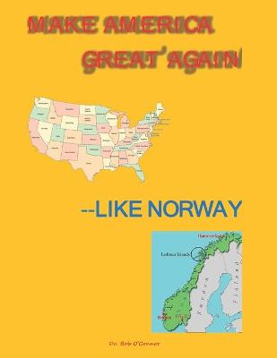 Book cover for Make America Great Again--Like Norway