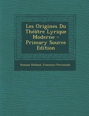 Book cover for Les Origines Du Theatre Lyrique Moderne - Primary Source Edition