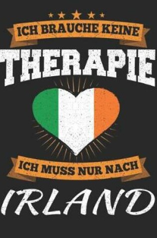 Cover of Ich Brauche Keine Therapie Ich Muss Nur Nach Irland